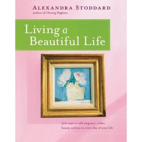 Living a Beautiful Life -- Alexandra Stoddard - Picture 1 of 1